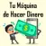 Tu Maquina de Hacer Dinero