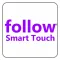 follow Smart Touch