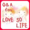 Q&A for LOVE SO LIFE