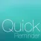 Quick Reminder - Alarms, fast and simple