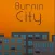 Burnin City