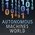 Autonomous Machines World