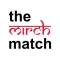 The Mirch Match
