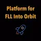 Platform for FLL Into Orbit
