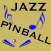 Jazz Pinball