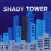 Shady Tower