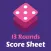 13 Rounds Score Sheet