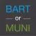 BART or MUNI
