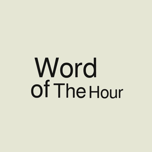 Word of the Hour Word of the Hour
