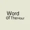 Word of the Hour
