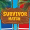 Survivor Match