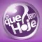 O que tem hoje?
