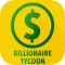 Billionaire Tycoon - "Make it Rain" Edition for adventures Capitalists and Bitcoin Fans