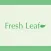 Fresh Leaf