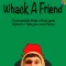 Whack A Friend