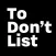 ToDon’tList