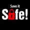 SaveItSafe!