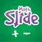 Math Slide: add & subtract