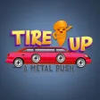 Tire Up: A Metal Rush