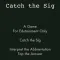 Catch the Sig
