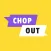 Chop Out Convos