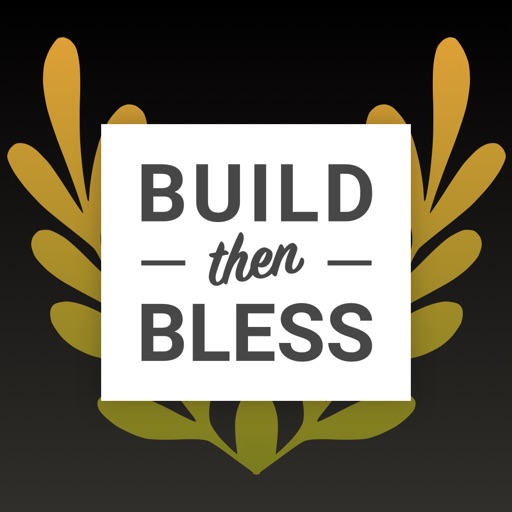Build then Bless Build then Bless