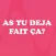 As Tu dèjá fait ça?