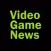 Video Games News
