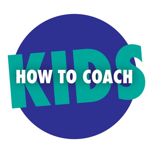 How to Coach Kids How to Coach Kids