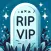RIP VIP