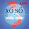 Trực tiếp Xổ Số Miền Bắc