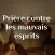 Prière contre mauvais esprits