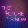 THE FUTURE IS NOW