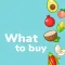 What to buy – Grocery list