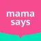 Mama Says - Famous mother quotes for daily chat