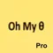 Oh My θ (Theta) Pro