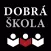 DOBRÁ ŠKOLA