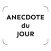 Anecdote du jour