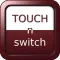 TOUCH-n-switch