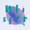 .Whisper