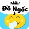 Ahihi Đồ Ngốc - hỏi ngu