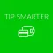 Tip Smarter