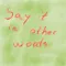 Say It In Other Words