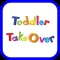Toddler Takeover