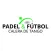 Padel y Futbol Calera de Tango