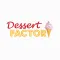 Dessert Factory.