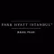 Park Hyatt Istanbul