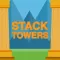 Stack Towers - Stack The Blocks To Build The Highest Tower