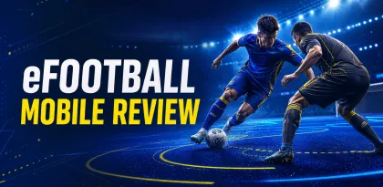eFootball Mobile Review: Responsive Matches, Flexible Player Growth, and Live-Service Trade-Offs