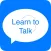 Learn to Talk to Learn